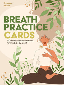 Breath Practice Cards: 50 breathwork meditations for mind, body & self