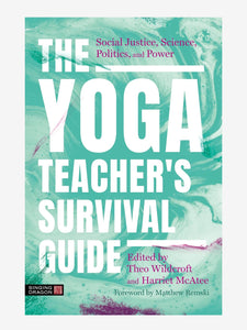 The Yoga Teacher's Survival Guide